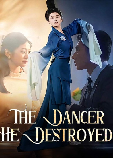 The Dancer He Destroyed (DUBBED) Full Chinese Drama